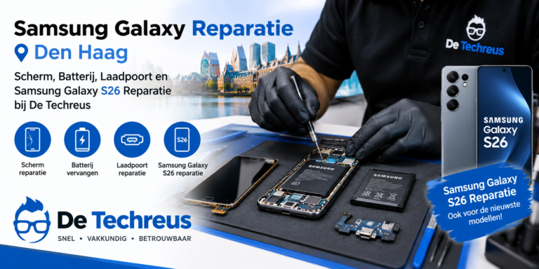 Samsung Galaxy Reparatie Den Haag: Scherm, Batterij, Laadpoort en Samsung Galaxy S26 Reparatie bij De Techreus